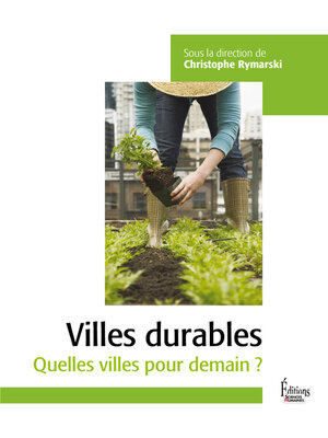 cover image of Villes durables--Quelles villes pour demain ?